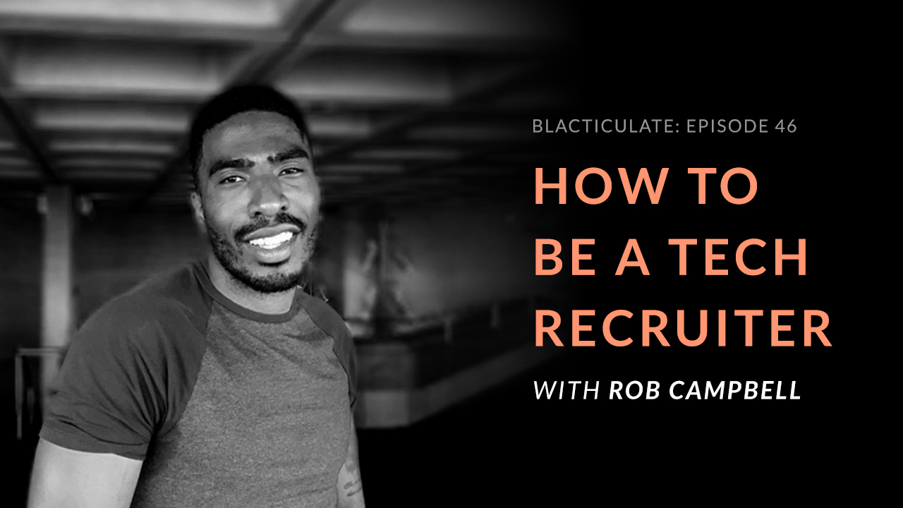 Ep 46: How to be a technology recruiter with Rob Campbell