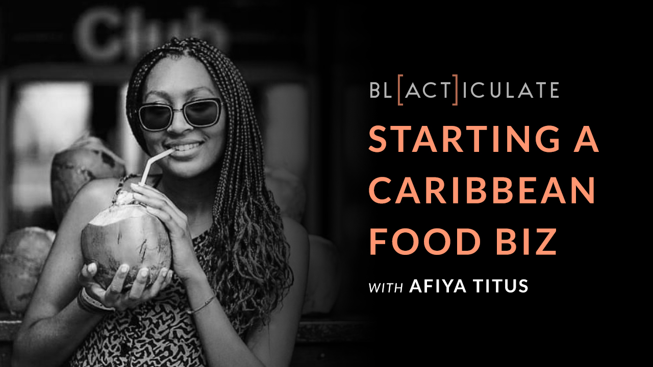 Ep 49: Starting a Caribbean food biz w/ Afiya Titus