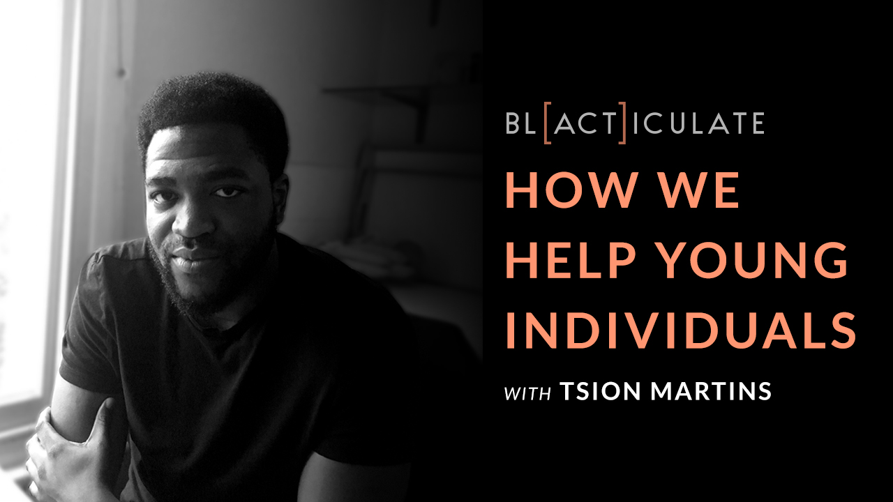 Ep 51: How we help young individuals w/ Tsion Martins
