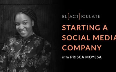 Ep 54: Starting a Social Media company w/ Prisca Moyesa